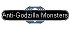 Anti-Godzilla Monsters